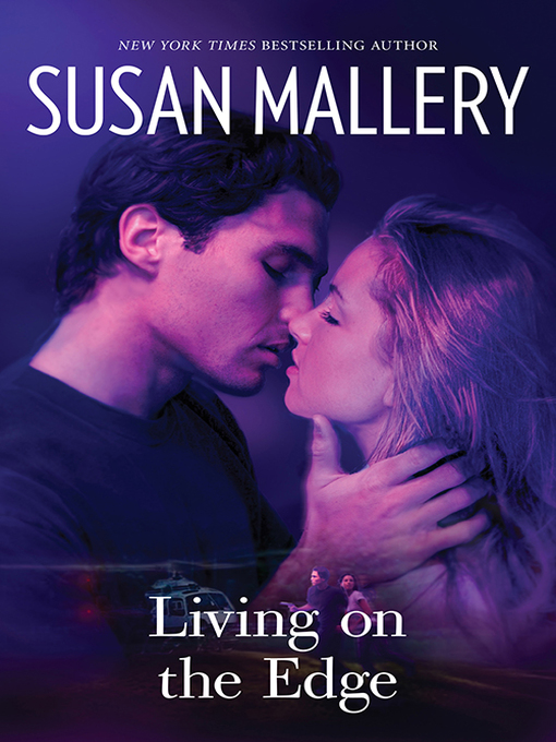Title details for Living On the Edge by SUSAN MALLERY - Available